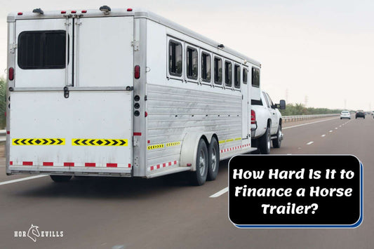 How Hard Is It to Finance a Horse Trailer? [Things to Consider]