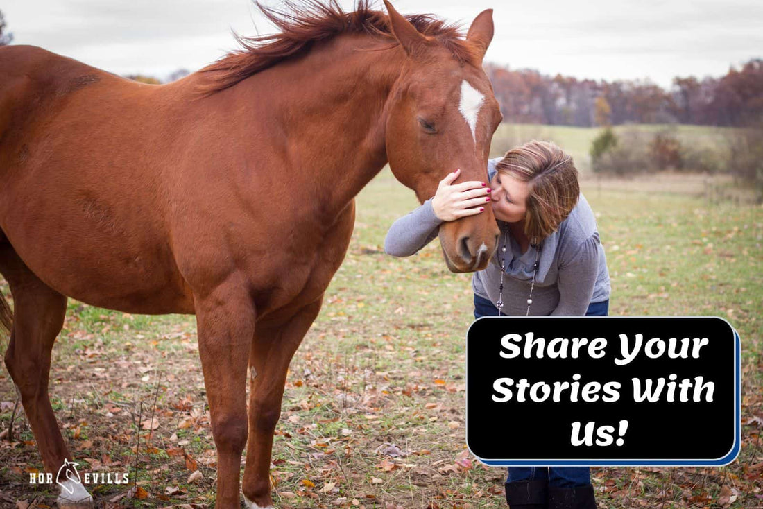 Calling All Horse Enthusiasts! Share Your Stories With Us!